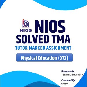 NIOS Solved TMA – Physical Education (373)
